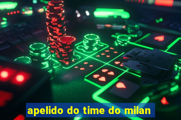 apelido do time do milan